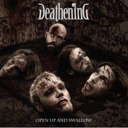 Deathening : Open Up and Swallow